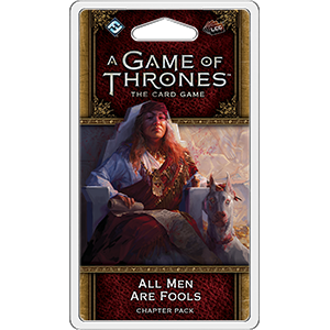 All men are fools Chapter Pack for A Game of Thrones LCG 2nd edition