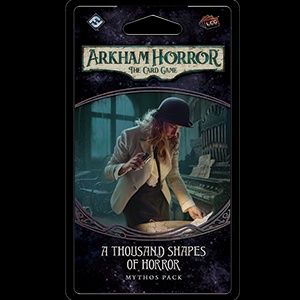 A Thousand Shapes of Horror Mythos Pack for Arkham Horror LCG