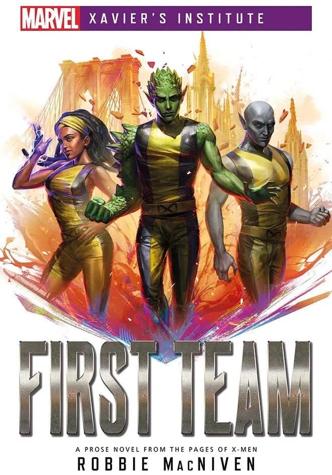 First Team: A Marvel Xaviers Institute Novel