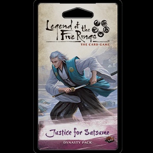 Justice for Satsume Dynasty Pack for the Legend of the Five Rings Card Game