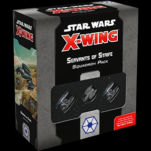 Star Wars X-Wing 2.0 Servants of Strife Squadron Pack