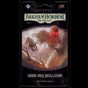 Union and Disillusion Mythos Pack for Arkham Horror LCG